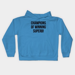 Champions of Winning Superb! [Roufxis] Kids Hoodie